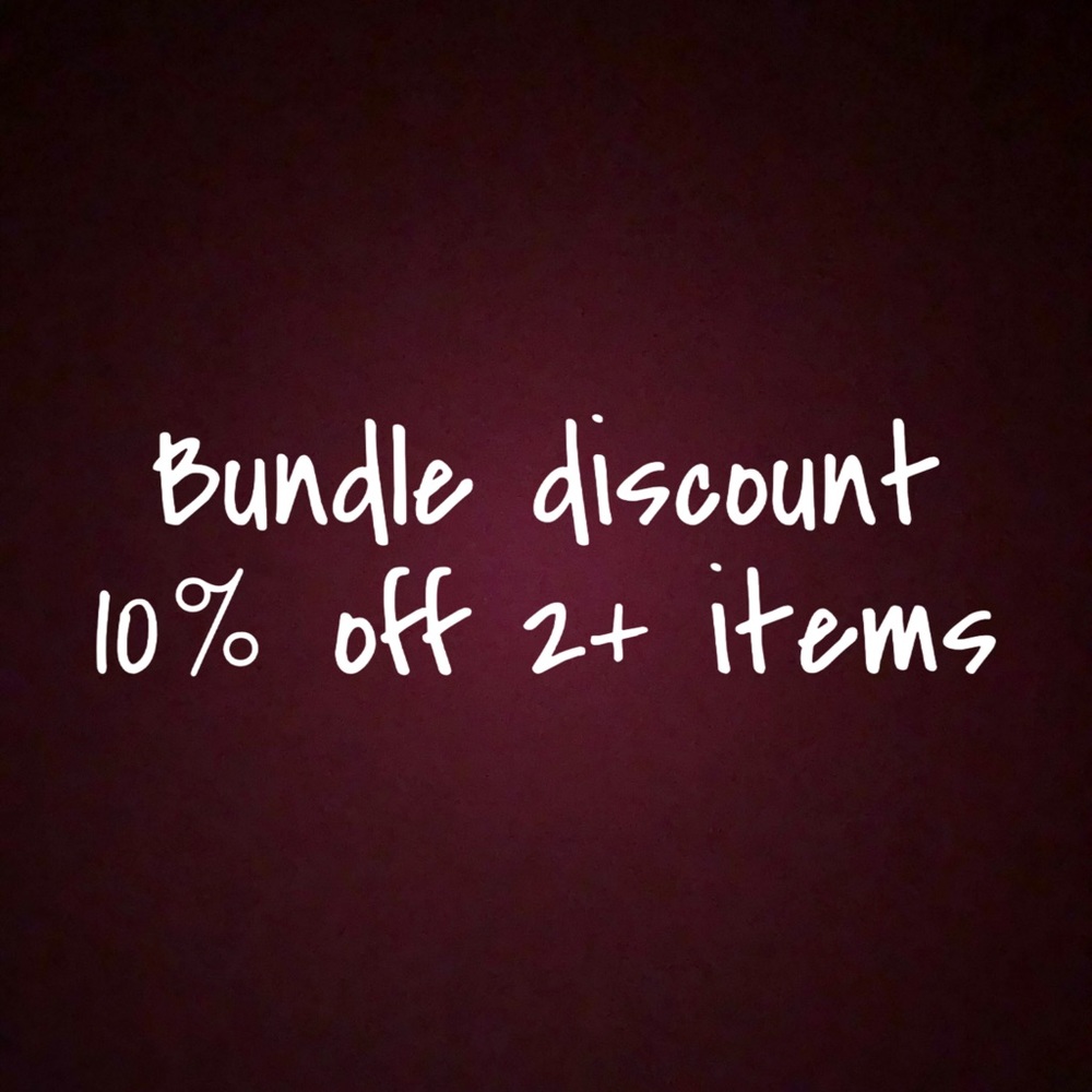 Discount 10% when you bundle 2 or more items!